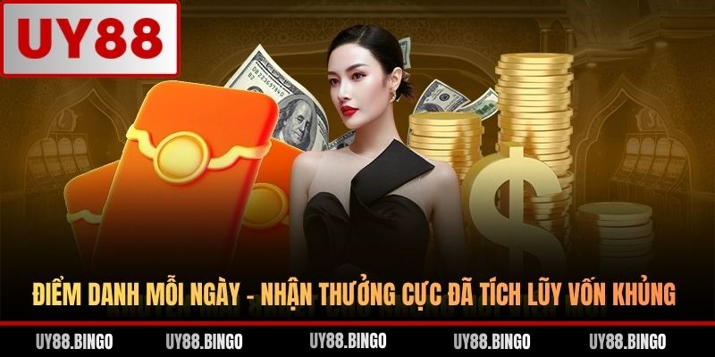 Điểm Danh Mỗi Ngày - Nhận Thưởng Cực Đã Tích Lũy Vốn Khủng