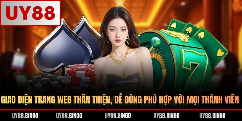 Giao diện trang web thân thiện, dễ dùng phù hợp với mọi thành viên