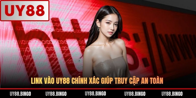 Link vào UY88 chính xác giúp truy cập an toàn