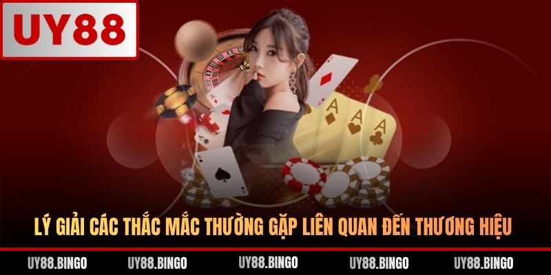 Lý giải các thắc mắc thường gặp liên quan đến thương hiệu