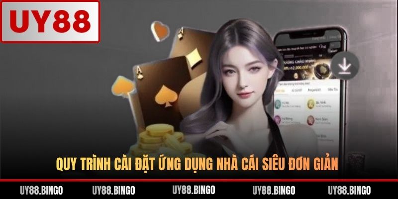 Quy trình cài đặt ứng dụng nhà cái siêu đơn giản