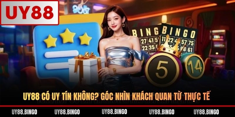 UY88 Có Uy Tín Không? Góc Nhìn Khách Quan Từ Thực Tế